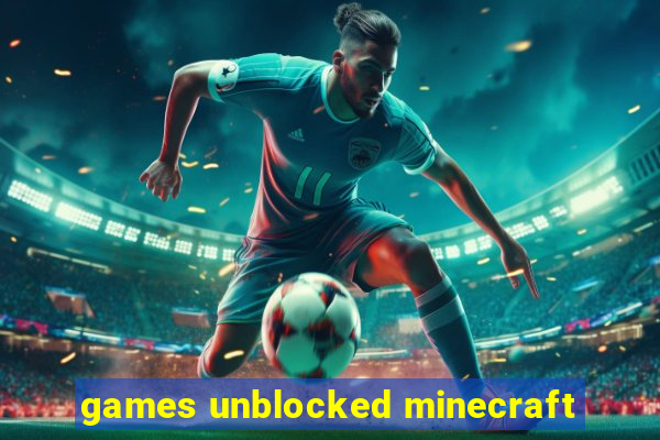 games unblocked minecraft